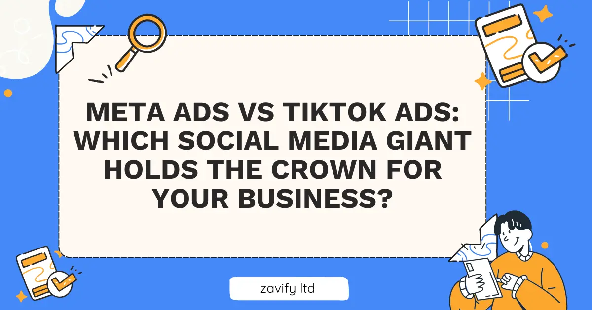 Meta Ads vs TikTok Ads: Which Social Media Giant Holds the Crown for Your Business?