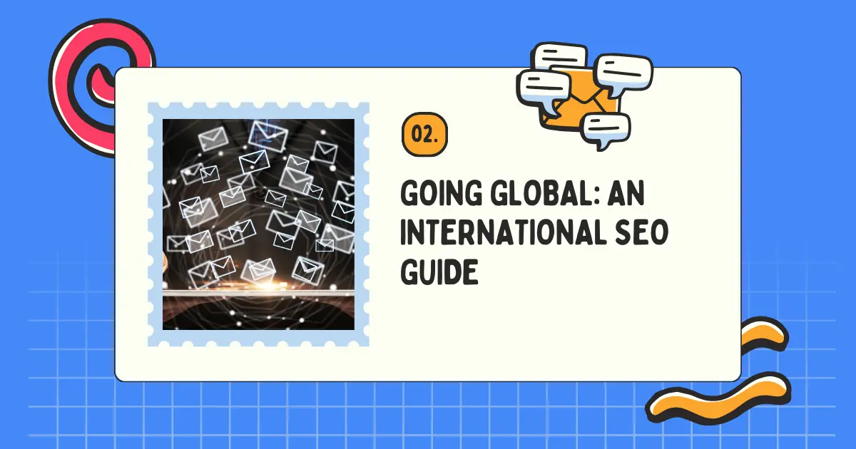 Going Global: An International SEO Guide