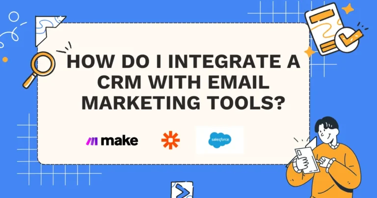 How do I integrate a CRM with email marketing tools?