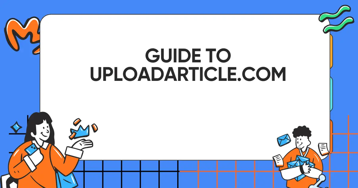 Guide to UploadArticle.com