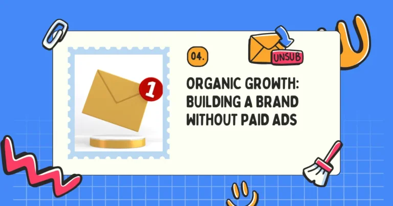 Organic Growth: Building a Brand Without Paid Ads