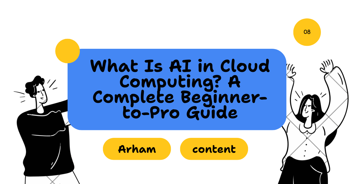 What Is AI in Cloud Computing? A Complete Beginner-to-Pro Guide