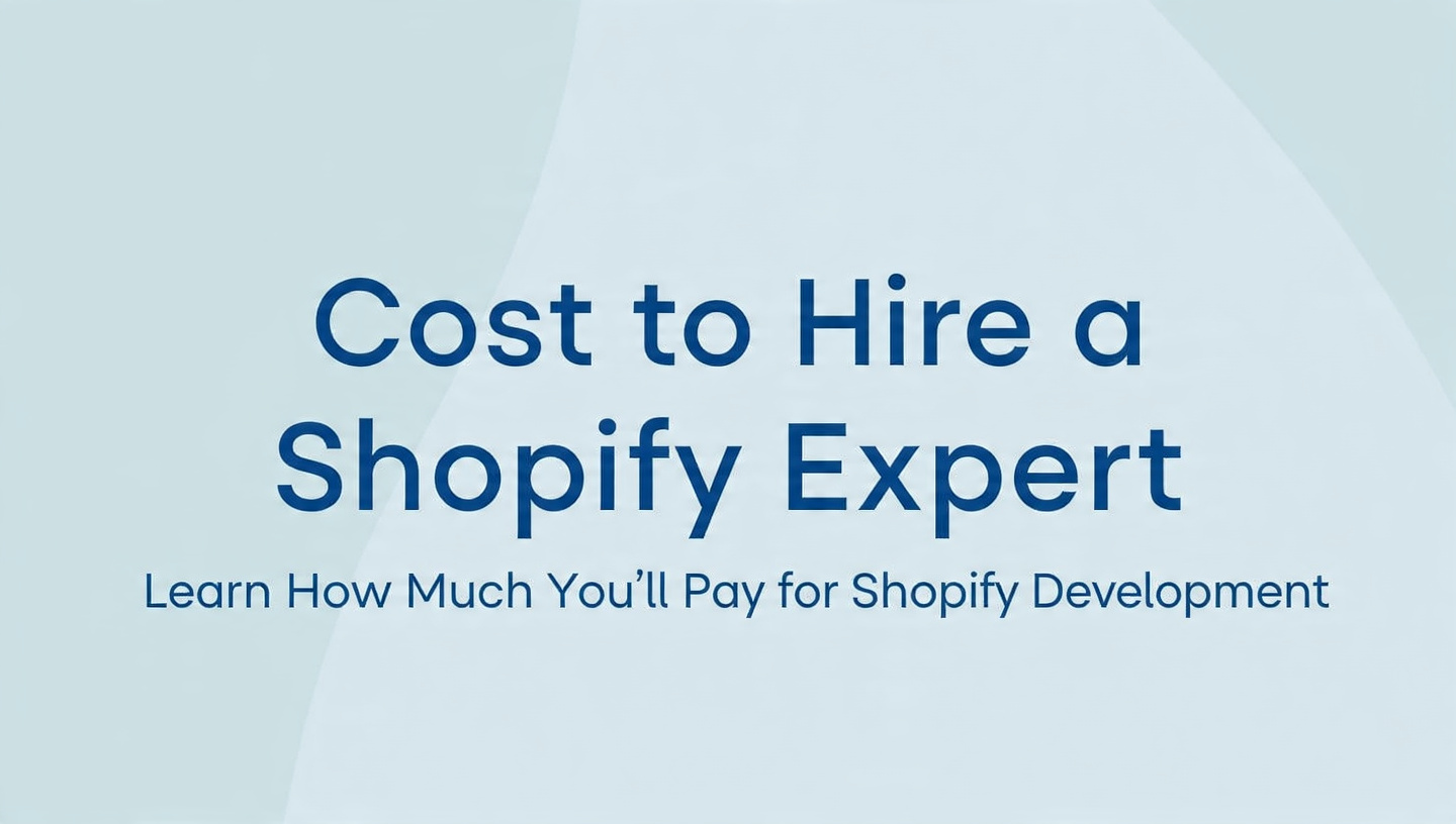 Cost to Hire a Shopify Expert