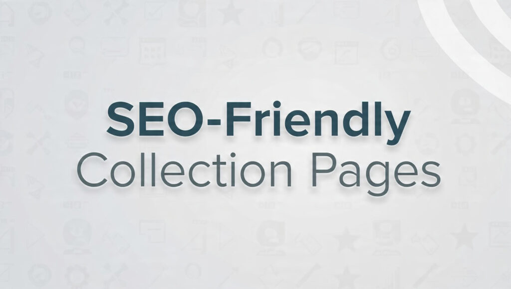 "SEO-Friendly Collection Pages"