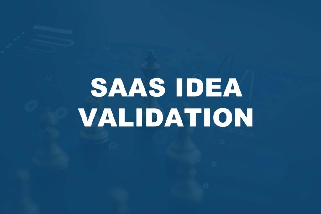 Validate Your SaaS Idea