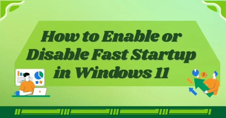 How to Enable or Disable Fast Startup in Windows 11