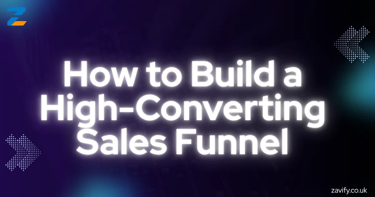 How to Build a High-Converting Sales Funnel