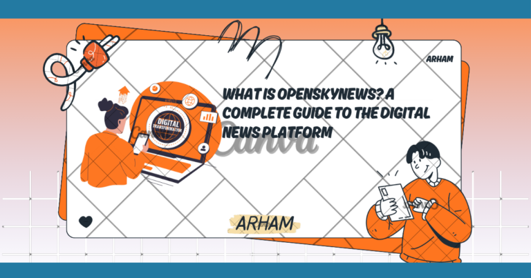 What Is OpenSkyNews? A Complete Guide to the Digital News Platform