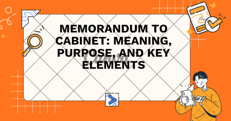 Memorandum to Cabinet: Meaning, Purpose, and Key Elements