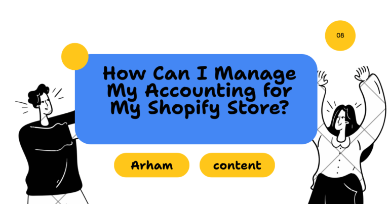 How Can I Manage My Accounting for My Shopify Store?