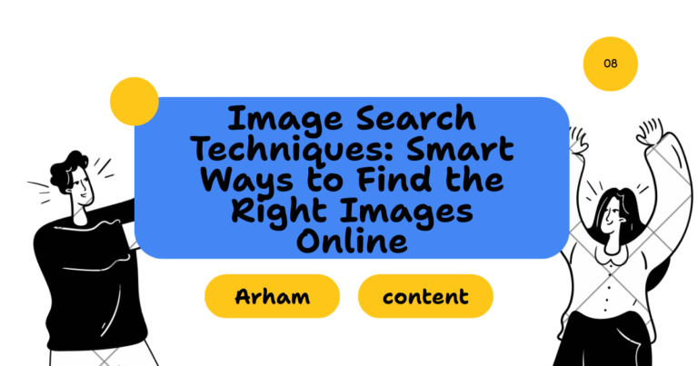 Image Search Techniques: Smart Ways to Find the Right Images Online