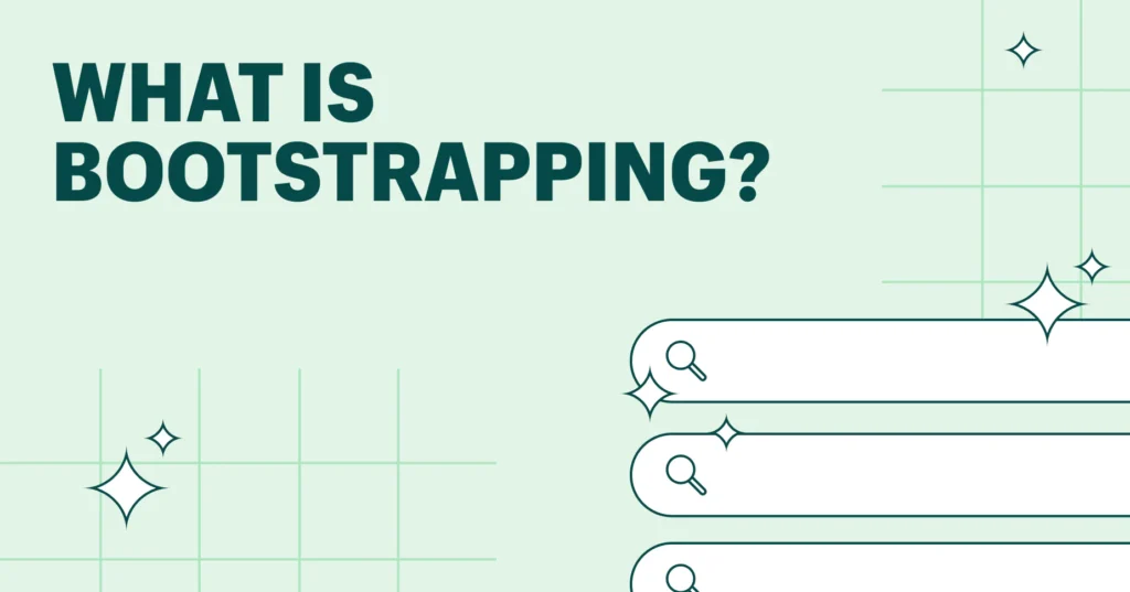What Is a Bootstrapped Startup?