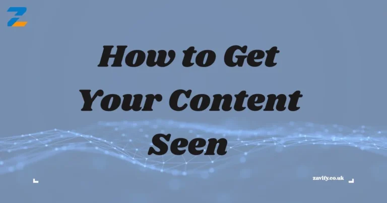 How to Get Your Content Seen