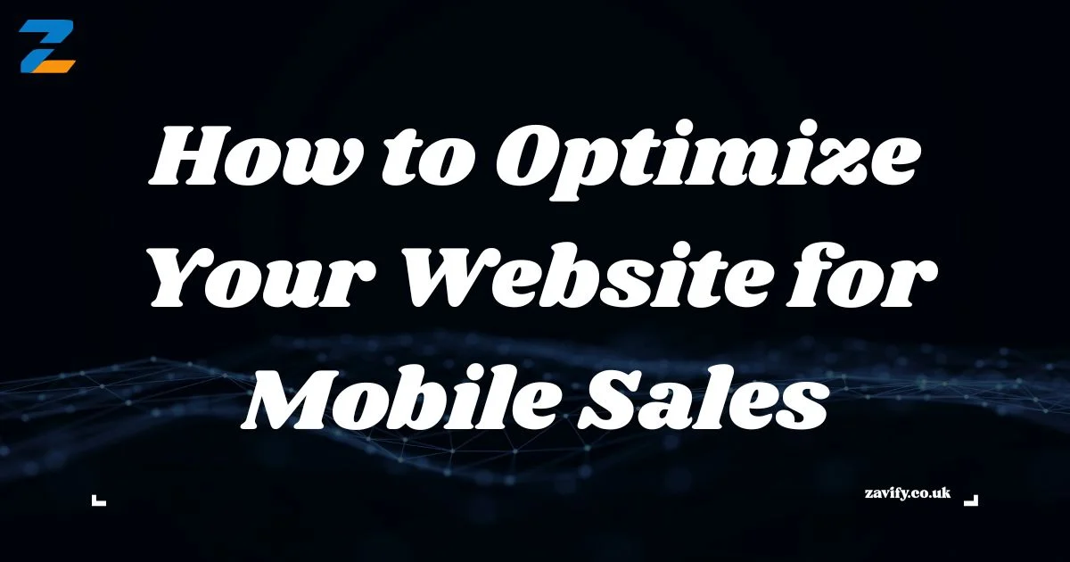 How to Optimize Your Website for Mobile Sales