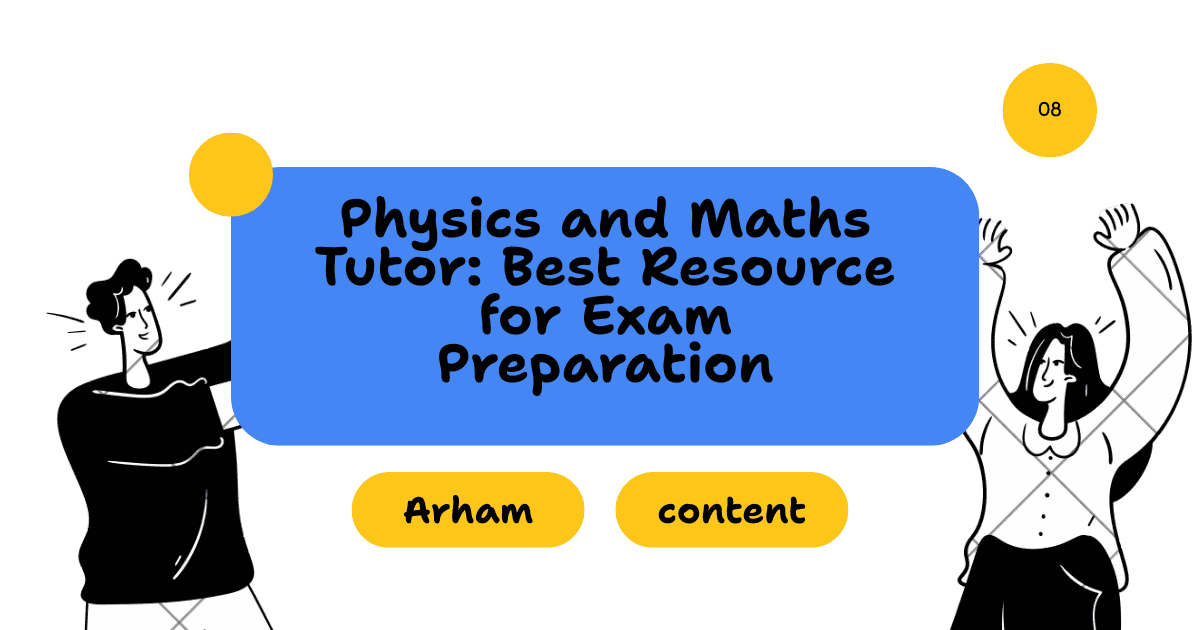 Physics and Maths Tutor: Best Resource for Exam Preparation