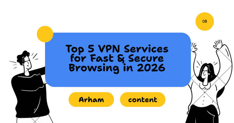 Top 5 VPN Services for Fast & Secure Browsing in 2026