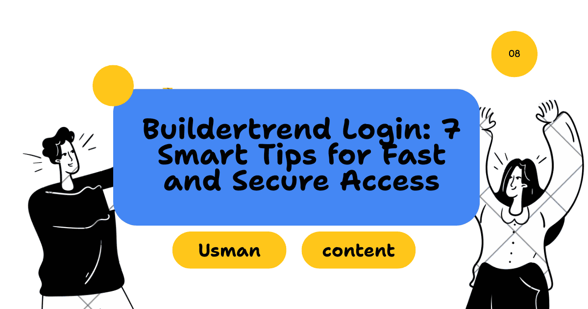 Buildertrend Login: 7 Smart Tips for Fast and Secure Access