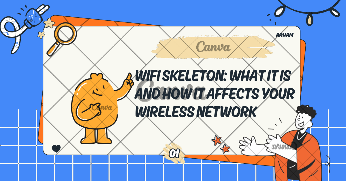 WiFi Skeleton: What It Is and How It Affects Your Wireless Network