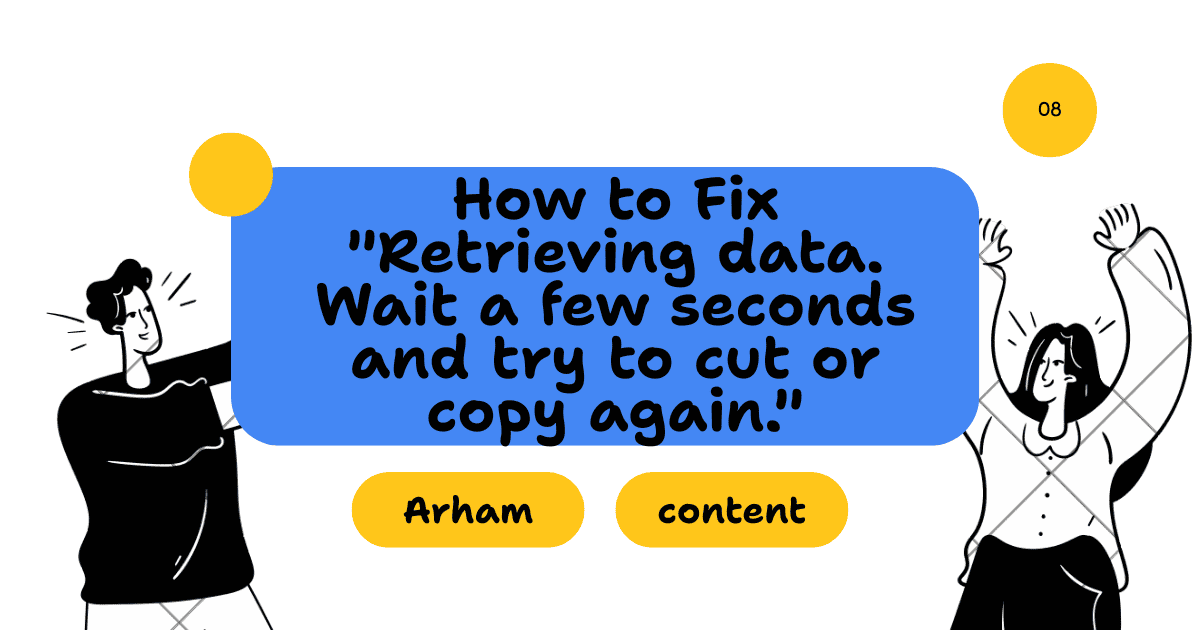 How to Fix "Retrieving data. Wait a few seconds and try to cut or copy again."