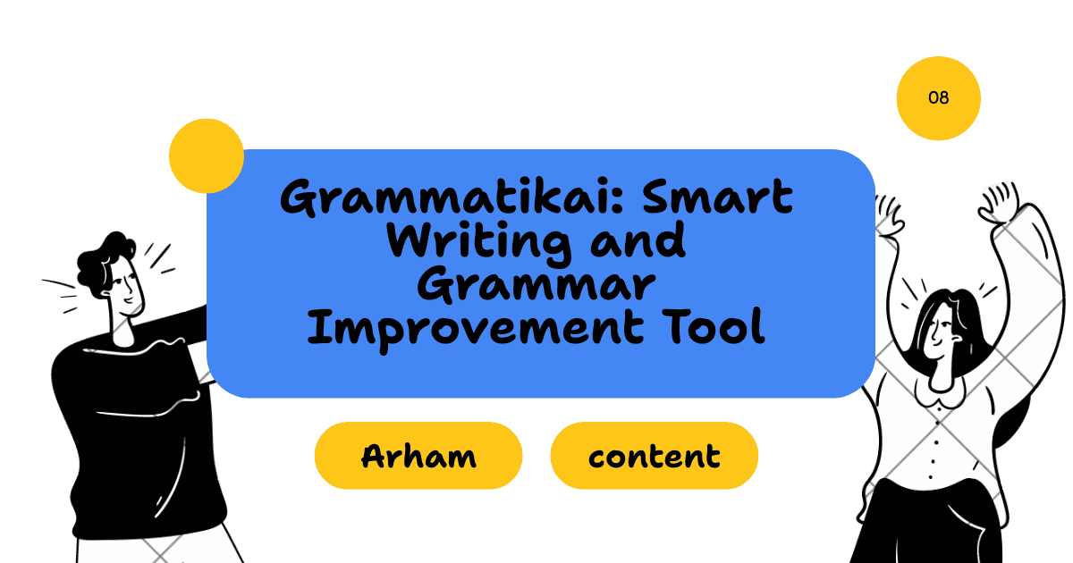 Grammatikai: Smart Writing and Grammar Improvement Tool