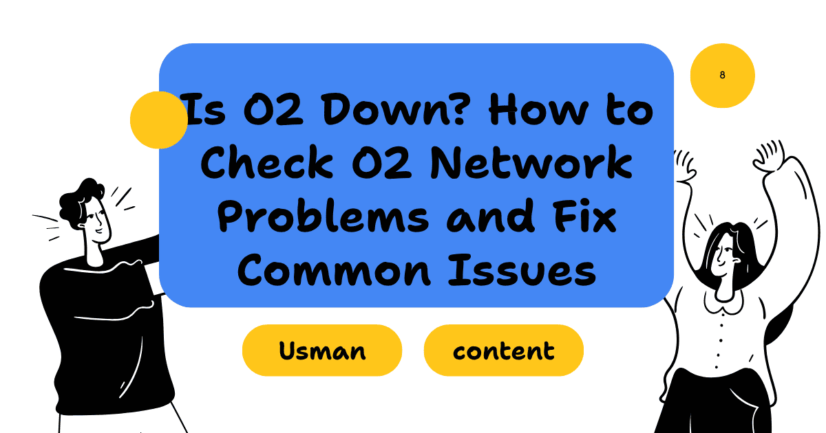 Is O2 Down? How to Check O2 Network Problems and Fix Common Issues