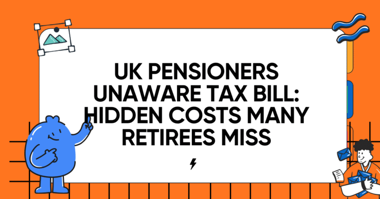 UK Pensioners Unaware Tax Bill: Hidden Costs Many Retirees Miss