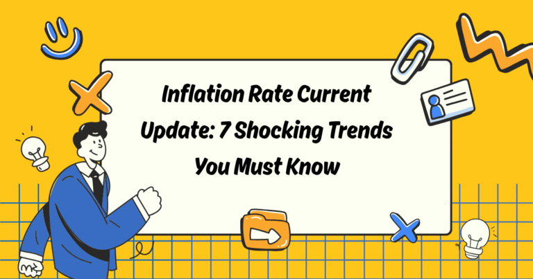 Inflation Rate Current Update: 7 Shocking Trends You Must Know