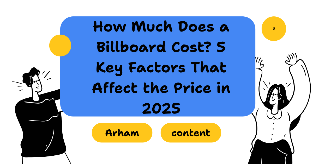 How Much Does a Billboard Cost? 5 Key Factors That Affect the Price in 2025
