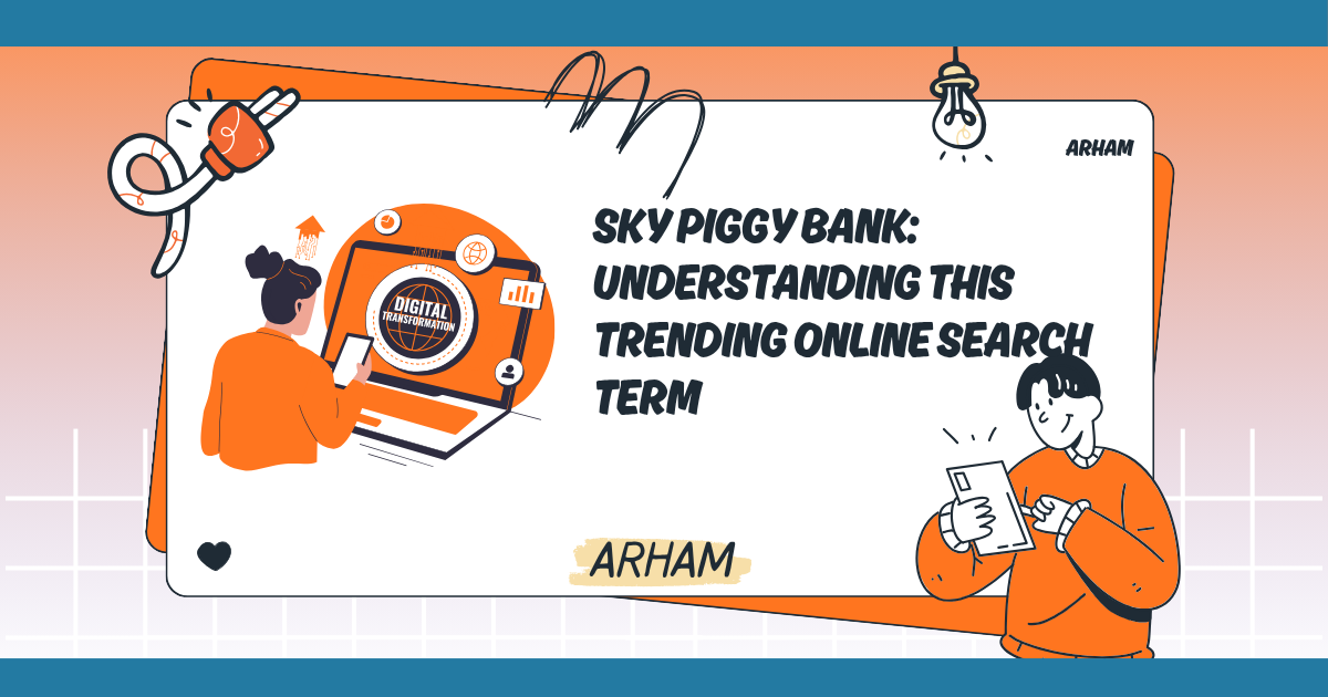 Sky Piggy Bank: Understanding This Trending Online Search Term