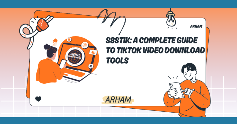 SSSTik: A Complete Guide to TikTok Video Download Tools