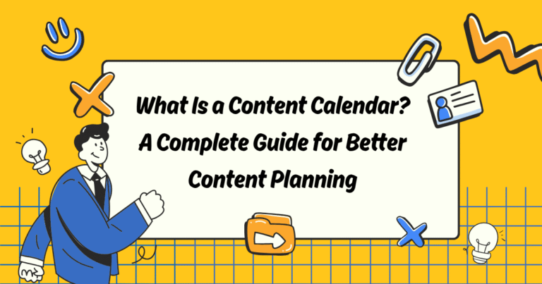 What Is a Content Calendar? A Complete Guide for Better Content Planning