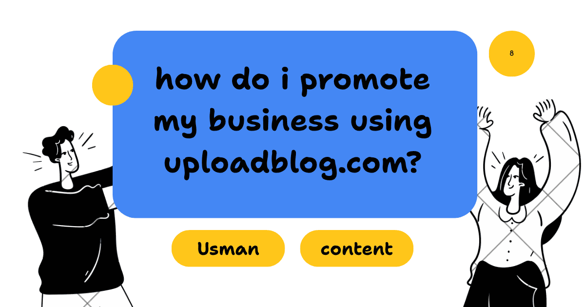 How Do I Promote My Business Using UploadBlog.com?