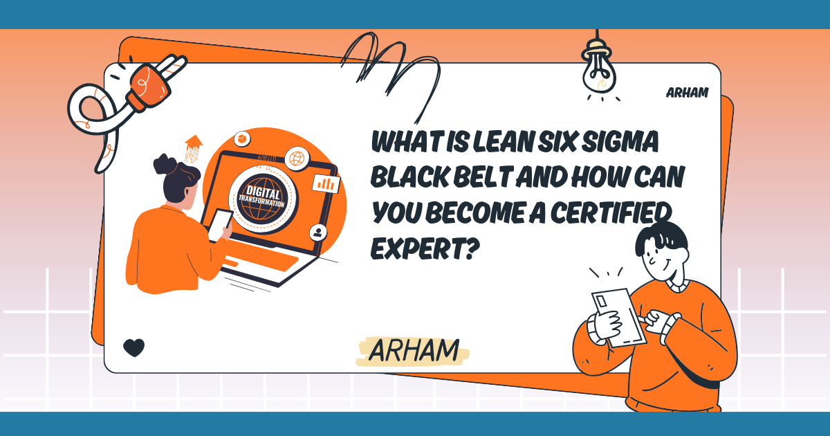 What is Lean Six Sigma Black Belt and How Can You Become a Certified Expert?