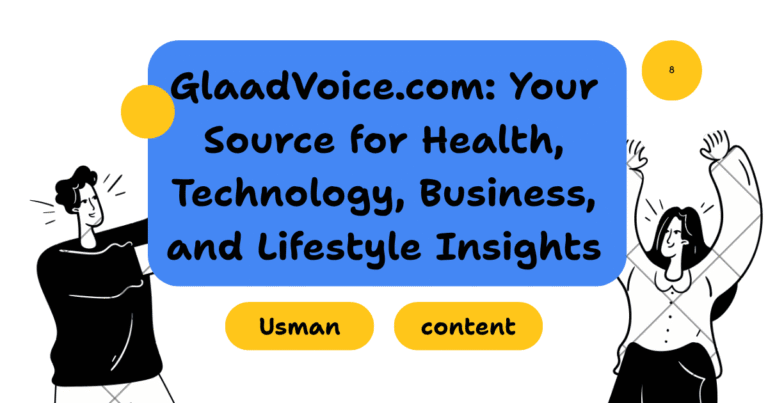 GlaadVoice.com: Your Source for Health, Technology, Business, and Lifestyle Insights