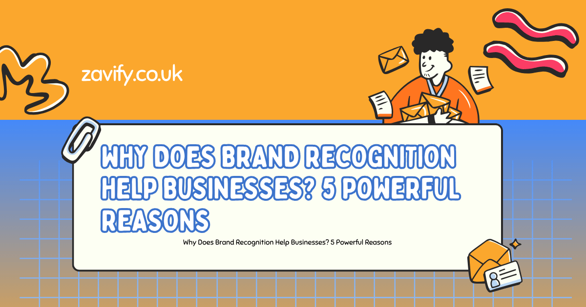 Why Does Brand Recognition Help Businesses? 5 Powerful Reasons