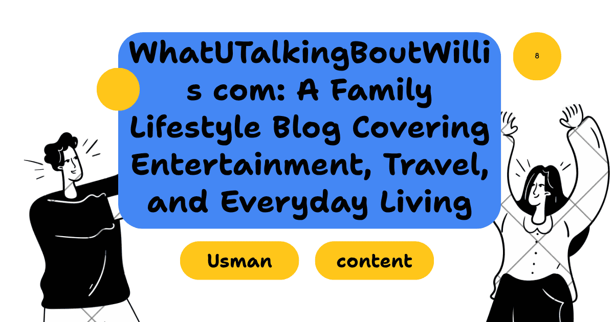 WhatUTalkingBoutWillis com: A Family Lifestyle Blog Covering Entertainment, Travel, and Everyday Living