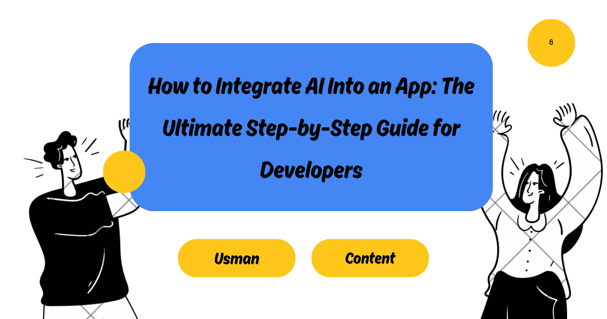 How to Integrate AI Into an App: The Ultimate Step-by-Step Guide for Developers