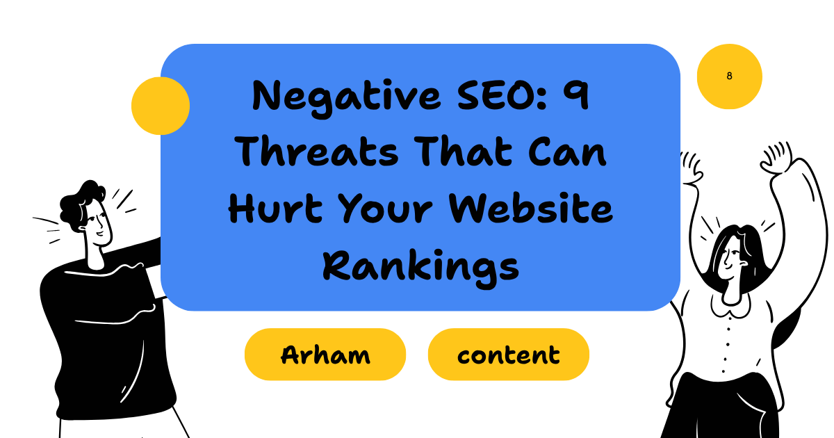 Negative SEO: 9 Threats That Can Hurt Your Website Rankings