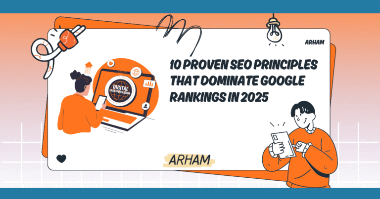 10 Proven SEO Principles That Dominate Google Rankings in 2025