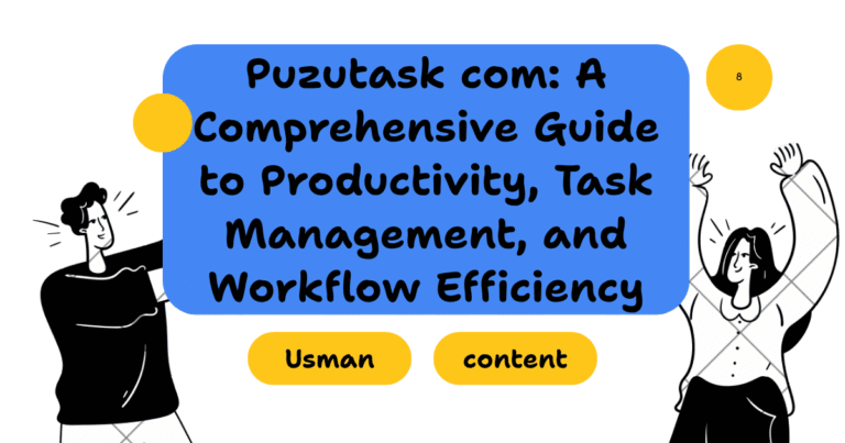 Puzutask com: A Comprehensive Guide to Productivity, Task Management, and Workflow Efficiency