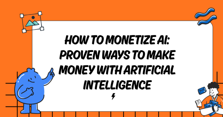 How to Monetize AI: Proven Ways to Make Money with Artificial Intelligence