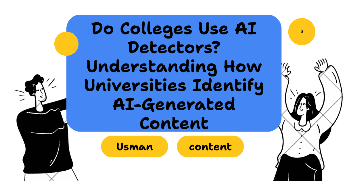Do Colleges Use AI Detectors? Understanding How Universities Identify AI-Generated Content