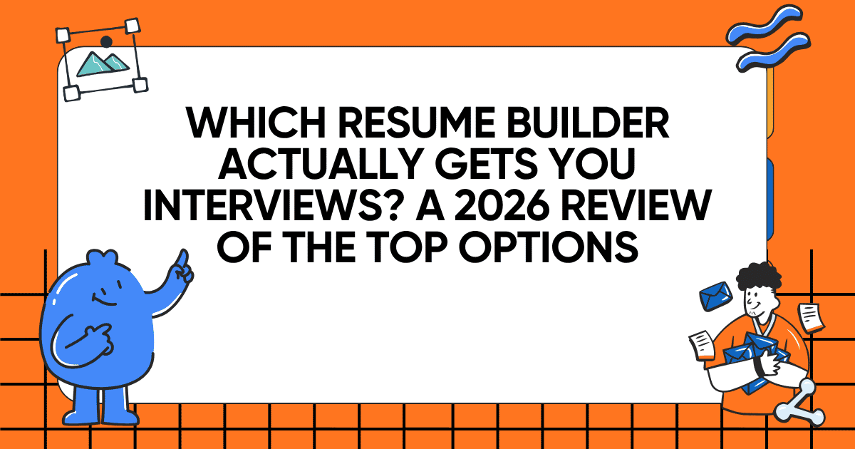 Which Resume Builder Actually Gets You Interviews? A 2026 Review of the Top Options