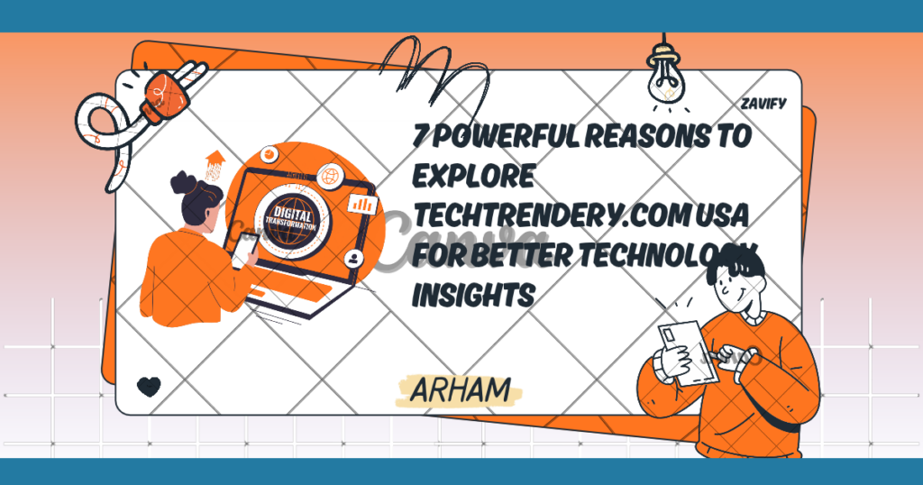 7 Powerful Reasons to Explore TechTrendery.com USA for Better Technology Insights