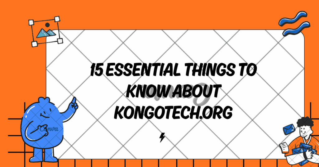 15 Essential Things to Know About Kongotech.org